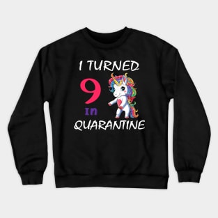 I Turned 9 in quarantine Cute Unicorn Crewneck Sweatshirt